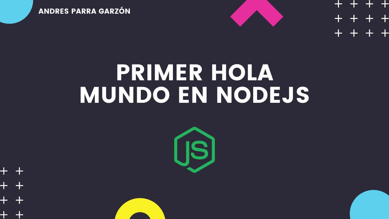 Primer hola mundo en NodeJS - Desde Cero